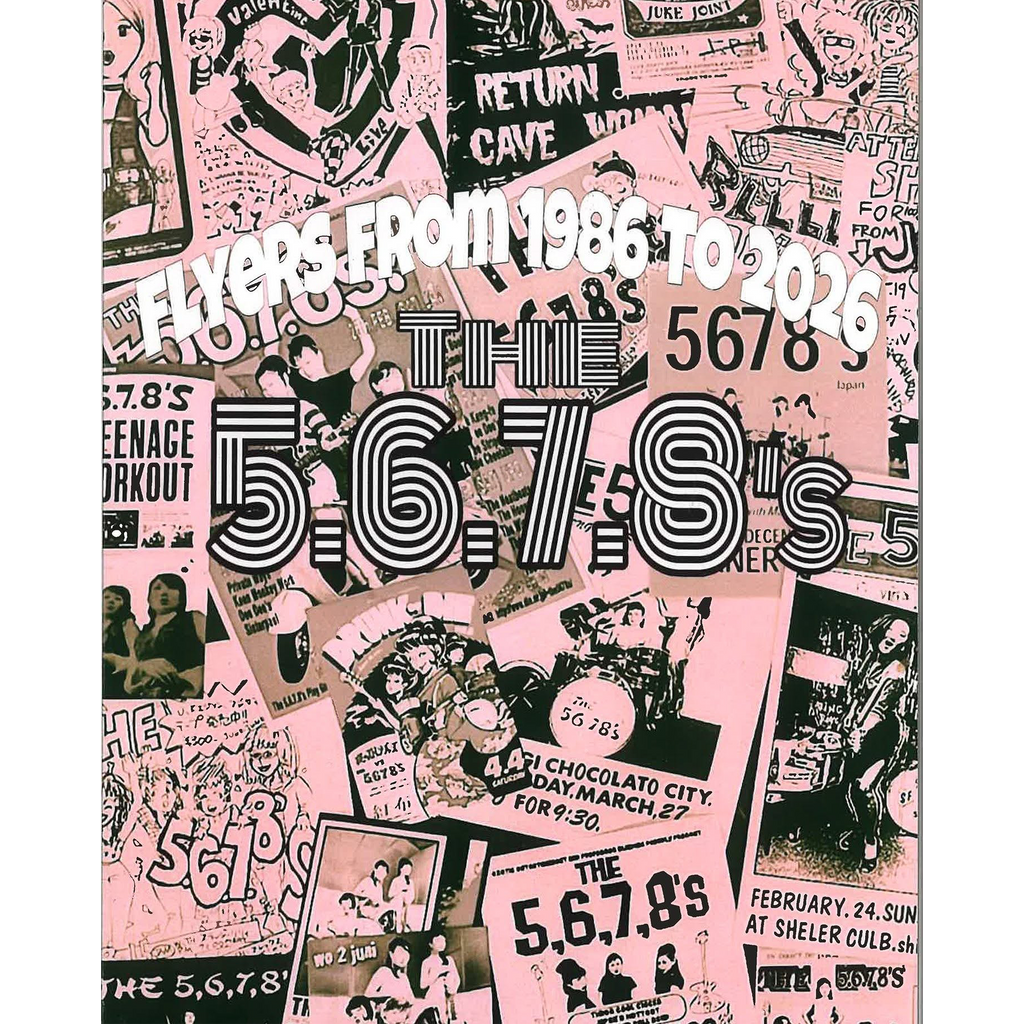 The 5.6.7.8’s - Flyers From 1986 to 2026 - Book