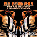 Big Boss Man -  Don’t Take My Baby Away / If I Had The Chance To Do It All Again (7" EP)