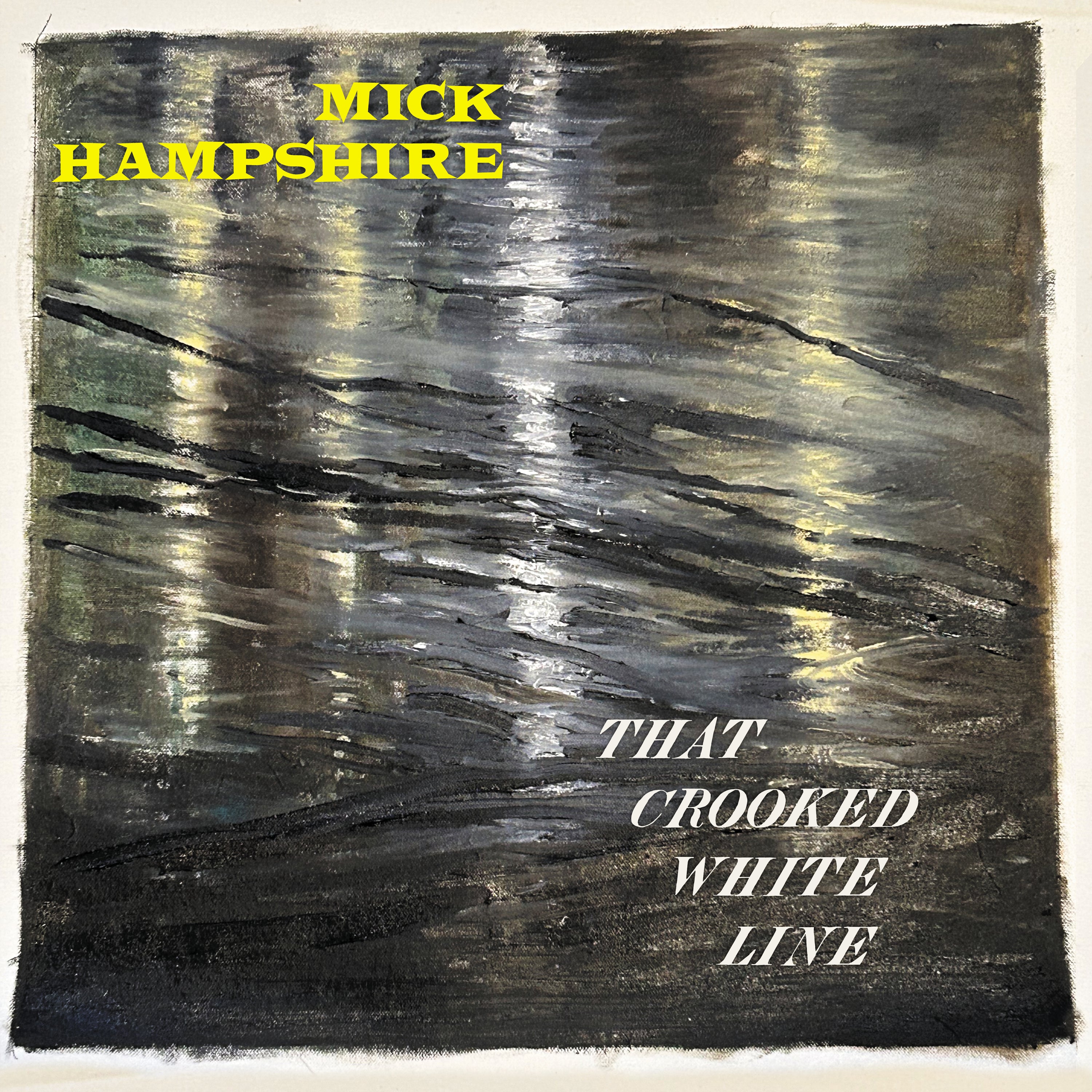 Mick Hampshire - That Crooked White Line (LP/CD) (pre-order)