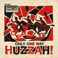 Huzzah! - Only One Way / You Get Me (Lathe Cut 7") (Sold Out)